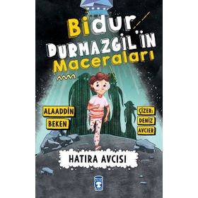Bidur Durmazgil Maceraları - Hatıra Avcısı Timaş Çocuk