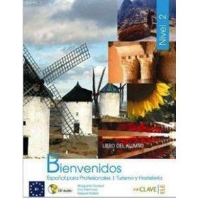 BIENVENIDOS 2 LIBRO ALUMNO (DERS KITABI + CD) İSPANYOLCA - TURIZM VE OTELCILIK - ANA HERMOSO;MARGARITA GODED;RAQUEL VARELA