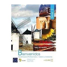 BIENVENIDOS 2 LIBRO ALUMNO (DERS KITABI + CD) İSPANYOLCA - TURIZM VE OTELCILIK - ANA HERMOSO;MARGARITA GODED;RAQUEL VARELA
