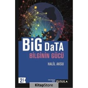 Big Data Bilginin Gücü - Halil Aksu