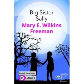 Big Sister Sally-Mary E. Wilkins Freeman