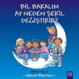 Bil Bakalım Ay Neden Şekil Değiştirir? - Shirley Willis