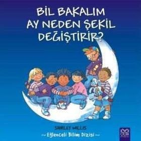 Bil Bakalım Ay Neden Şekil Değiştirir? - Shirley Willis