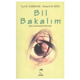 BIL BAKALIM BILIM VE MATEMATIK BULMACALARI - YURI B. CHERNYAK;ROBERT M. ROSE