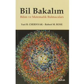 BIL BAKALIM BILIM VE MATEMATIK BULMACALARI - YURI B. CHERNYAK;ROBERT M. ROSE