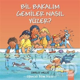 Bil Bakalım Gemiler Nasıl Yüzer? - Shirley Willis