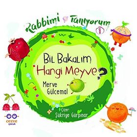 Bil Bakalım Hangi Meyve ? - Rabbimi Tanıyorum 1 - Merve Gülcemal