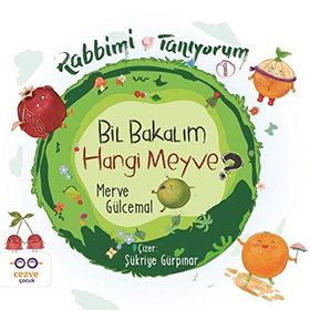 Bil Bakalım Hangi Meyve ? - Rabbimi Tanıyorum 1 - Merve Gülcemal