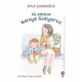 Bil Bakalım Nereye Gidiyoruz - Ayla Çınaroğlu
