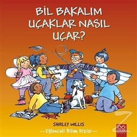 Bil Bakalım Uçaklar Nasıl Uçar? - Shirley Willis