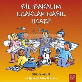 Bil Bakalım Uçaklar Nasıl Uçar? - Shirley Willis