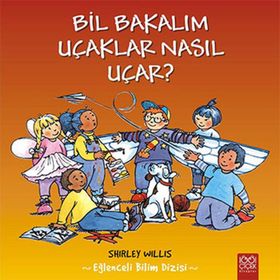 Bil Bakalım Uçaklar Nasıl Uçar? - Shirley Willis