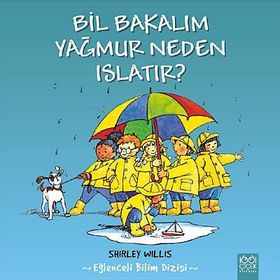 Bil Bakalım Yağmur Neden Islatır? - Shirley Willis
