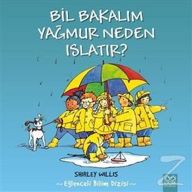 Bil Bakalım Yağmur Neden Islatır? - Shirley Willis