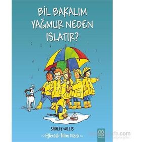Bil Bakalım Yağmur Neden Islatır? - Shirley Willis