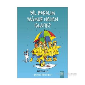 Bil Bakalım Yağmur Neden Islatır? - Shirley Willis