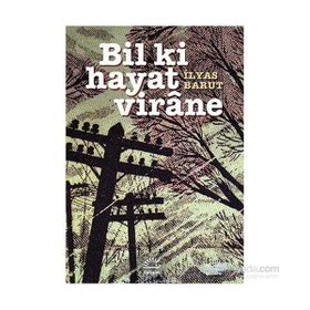 Bil Ki Hayat Virane - İlyas Barut