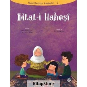 Bilal-i Habeşi - Peygamberimizin Arkadaşları 2 - Amine Kevser Karaca