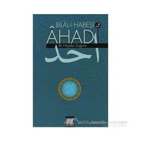 Bilal-i Habeşi ve Ahad - Ali Haydar Zuğurlu