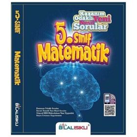 Bilal Işıklı Yayıncılık 5. Sınıf Matematik Kazanım Odaklı Yeni Nesil Sorular