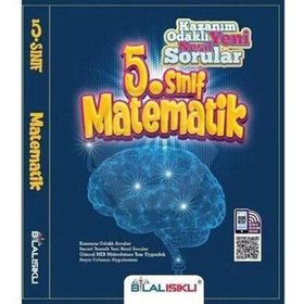 Bilal Işıklı Yayıncılık 5. Sınıf Matematik Kazanım Odaklı Yeni Nesil Sorular