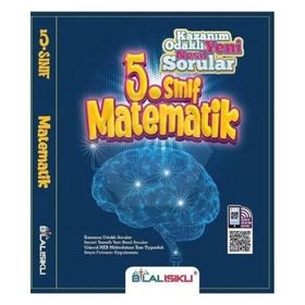 Bilal Işıklı Yayıncılık 5. Sınıf Matematik Kazanım Odaklı Yeni Nesil Sorular