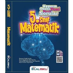 Bilal Işıklı Yayıncılık 5. Sınıf Matematik Kazanım Odaklı Yeni Nesil Sorular