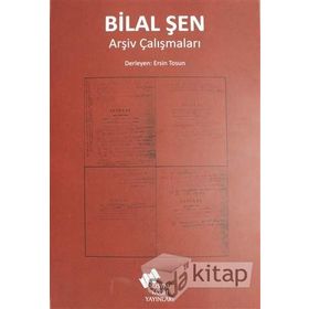 Bilal Şen Arşiv Çalışmaları - Sosyal Tarih Yayınları