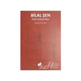 Bilal Şen Arşiv Çalışmaları - Sosyal Tarih Yayınları