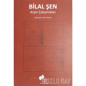 Bilal Şen Arşiv Çalışmaları - Sosyal Tarih Yayınları