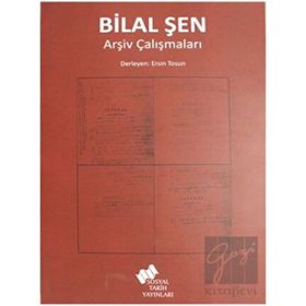 Bilal Şen Arşiv Çalışmaları - Sosyal Tarih Yayınları