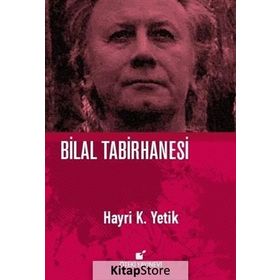Bilal Tabirhanesi - Hayri Kako Yetik