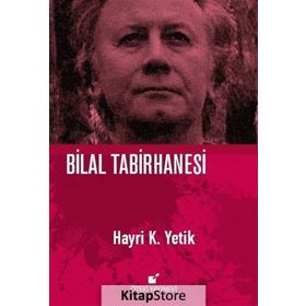 Bilal Tabirhanesi - Hayri Kako Yetik