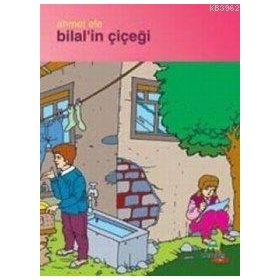 Bilal’in Çiçeği - Ahmet Efe