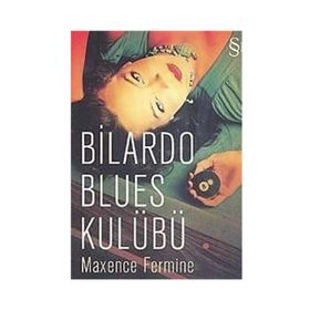 Bilardo Blues Kulübü - Maxence Fermine