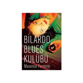 Bilardo Blues Kulübü - Maxence Fermine