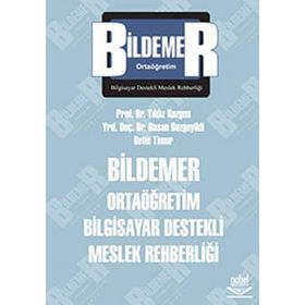 BILDEMER ORTAÖĞRETİM BILGISAYAR DESTEKLI MESLEK REHBERLİĞİ - YILDIZ KUZGUN;HASAN BOZGEYIKLI;BETÜL TIMUR