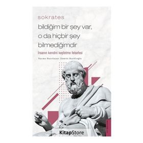 Bildiğim Bir Şey Var, O da Hiçbir Şey Bilmediğimdir - Sokrates
