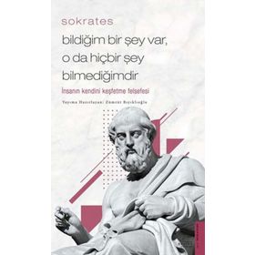 Bildiğim Bir Şey Var, O da Hiçbir Şey Bilmediğimdir - Sokrates