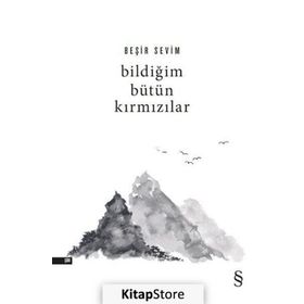 Bildiğim Bütün Kırmızılar - Beşir Sevim