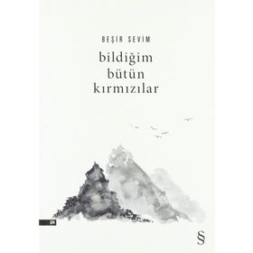 Bildiğim Bütün Kırmızılar - Beşir Sevim