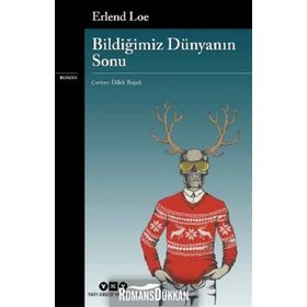 Bildiğimiz Dünyanın Sonu - Erlend Loe