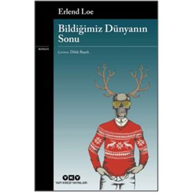 Bildiğimiz Dünyanın Sonu - Erlend Loe