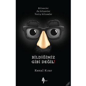 Bildiğimiz Gibi Değil! - Kemal Kırar