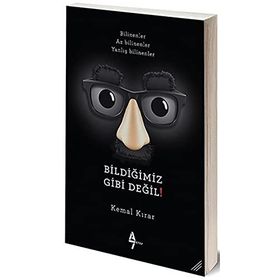 Bildiğimiz Gibi Değil! - Kemal Kırar