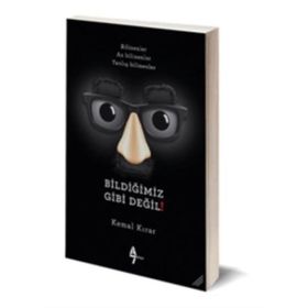 Bildiğimiz Gibi Değil! - Kemal Kırar