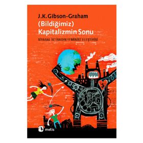(BİLDİĞİMİZ) KAPITALIZMIN SONU - J. KATHERINE GIBSON;JULIE GRAHAM