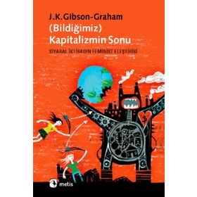 (BİLDİĞİMİZ) KAPITALIZMIN SONU - J. KATHERINE GIBSON;JULIE GRAHAM