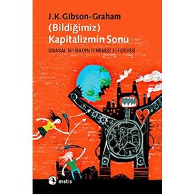(BİLDİĞİMİZ) KAPITALIZMIN SONU - J. KATHERINE GIBSON;JULIE GRAHAM