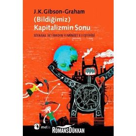 (BİLDİĞİMİZ) KAPITALIZMIN SONU - J. KATHERINE GIBSON;JULIE GRAHAM